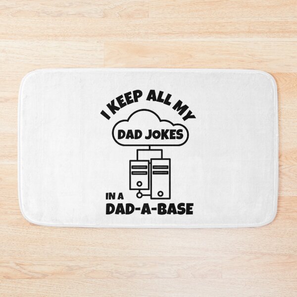 Item preview, I Keep All My Dad Jokes In A Dadabase designed and sold by momsnpops.
