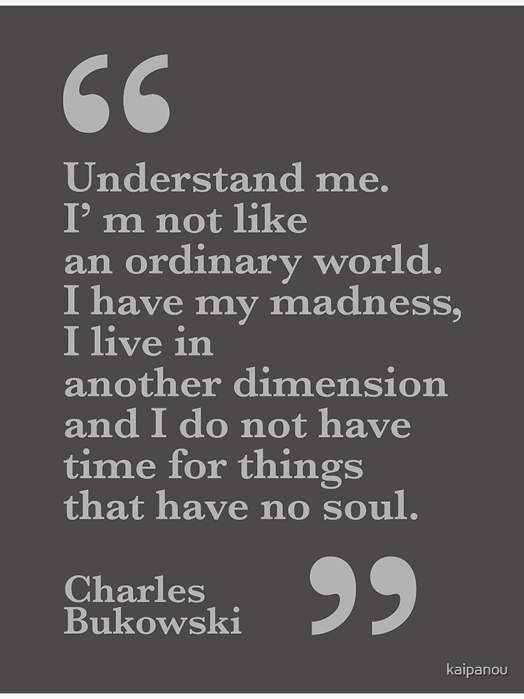 Understand me. Bukowski by kaipanou