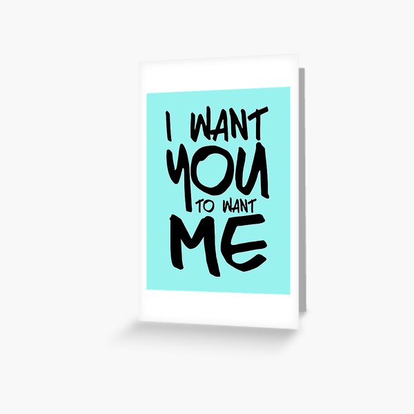I want you to want me - sky Greeting Card
