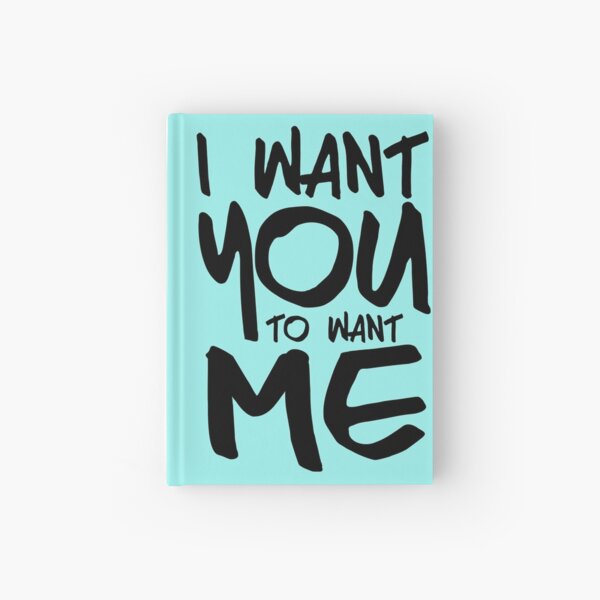 I want you to want me - sky Hardcover Journal