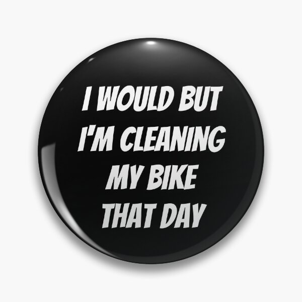 Item preview, I would but I'm cleaning my bike that day. Text only design. White text. Capitals. designed and sold by JellyBeenzz.