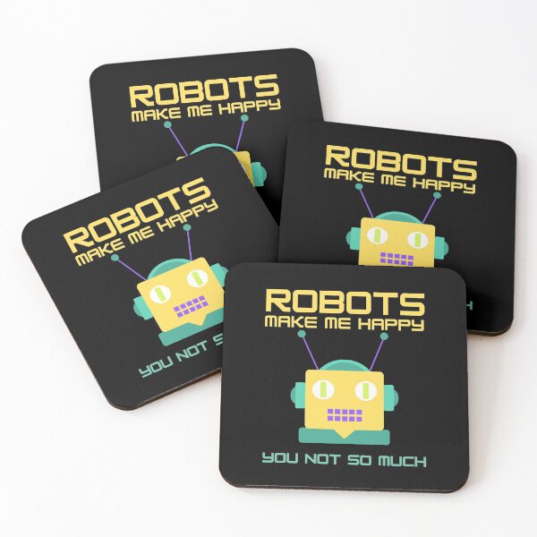Item preview, Robots Make Me Happy You Not So Much designed and sold by charqui.
