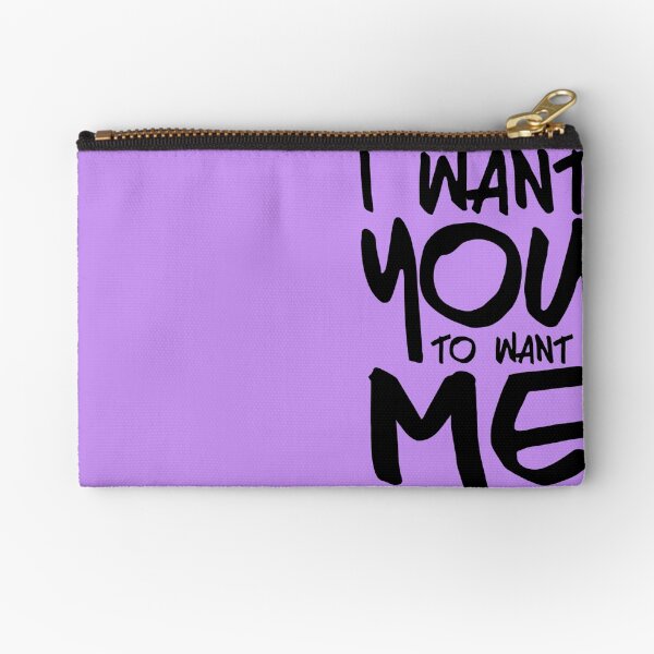 I want you to want me - purple Zipper Pouch