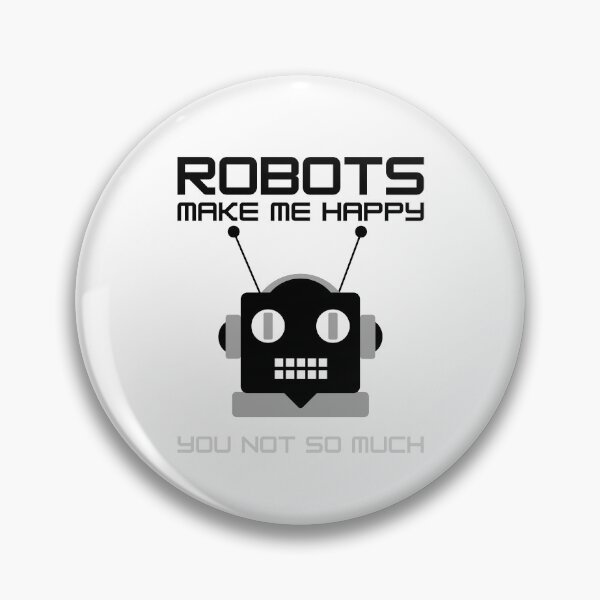 Item preview, Robots Make Me Happy You Not So Much-Black designed and sold by charqui.