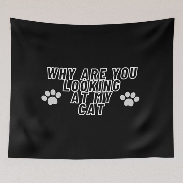Item preview, Why Are You Looking At My Cat designed and sold by Artistive.