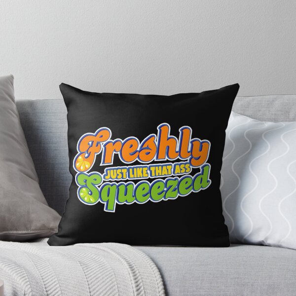 Item preview, Freshly Squeezed Just Like That Ass designed and sold by OuterWear.