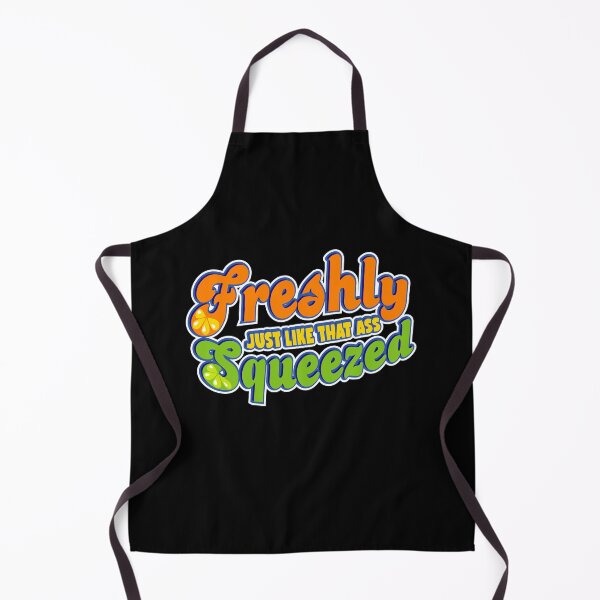 Item preview, Freshly Squeezed Just Like That Ass designed and sold by OuterWear.