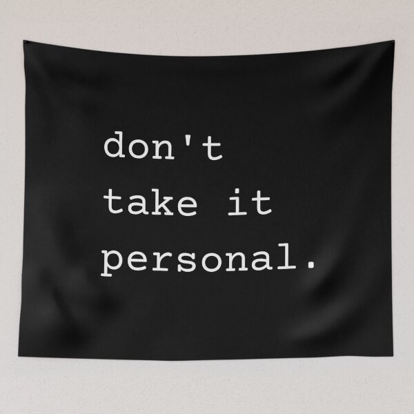 Item preview, Dont Take It Personal designed and sold by Dynamic-Design.