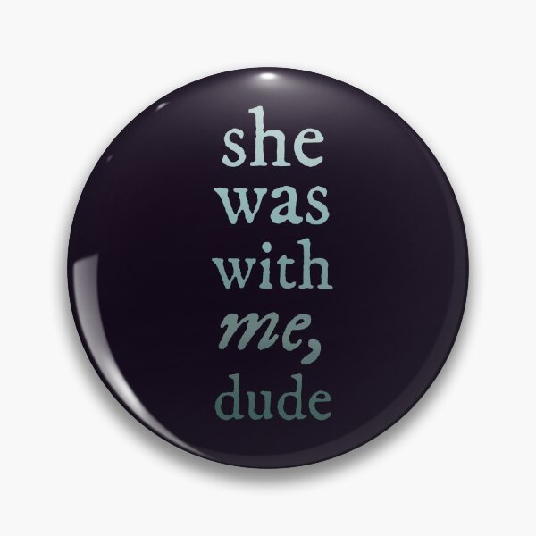 Item preview, she was with me, dude designed and sold by aymzie94.