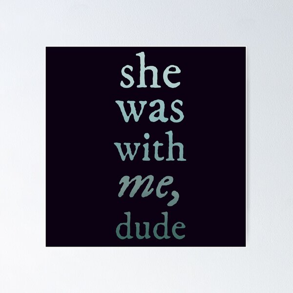 Item preview, she was with me, dude designed and sold by aymzie94.