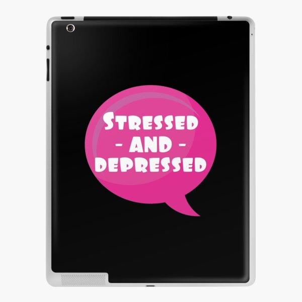 Stressed and Depressed, Pink Bubble speech iPad Skin