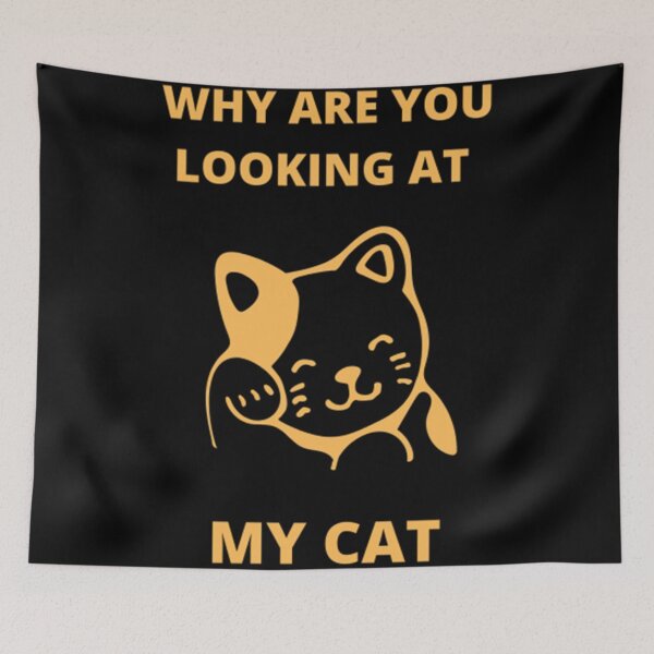 Item preview, Why Are You Looking At My Cat designed and sold by Artistive.