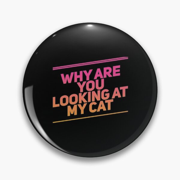 Item preview, Why Are You Looking At My Cat designed and sold by Artistive.