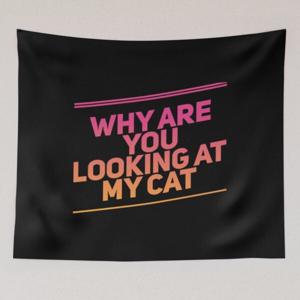Item preview, Why Are You Looking At My Cat designed and sold by Artistive.