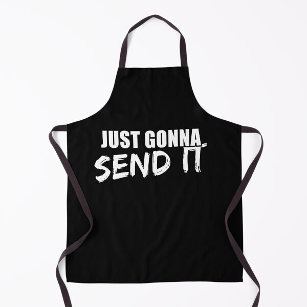 Item preview, Just Gonna Send It designed and sold by HotTopics.