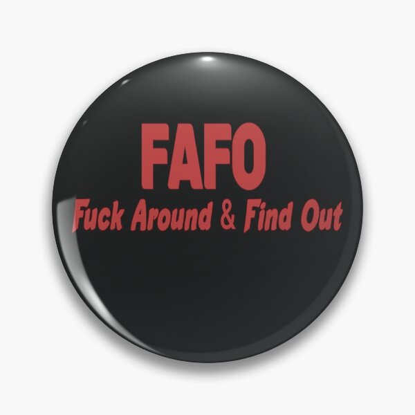 Item preview, FAFO Fuck Around & Find Out designed and sold by MeowTouch Art.