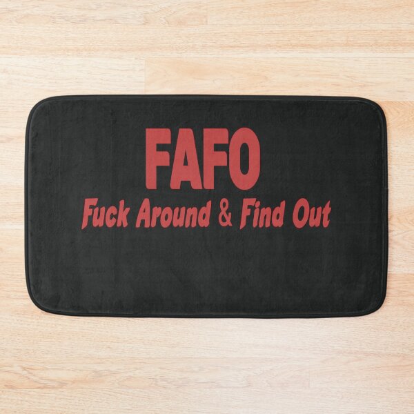 Item preview, FAFO Fuck Around & Find Out designed and sold by MeowTouch Art.