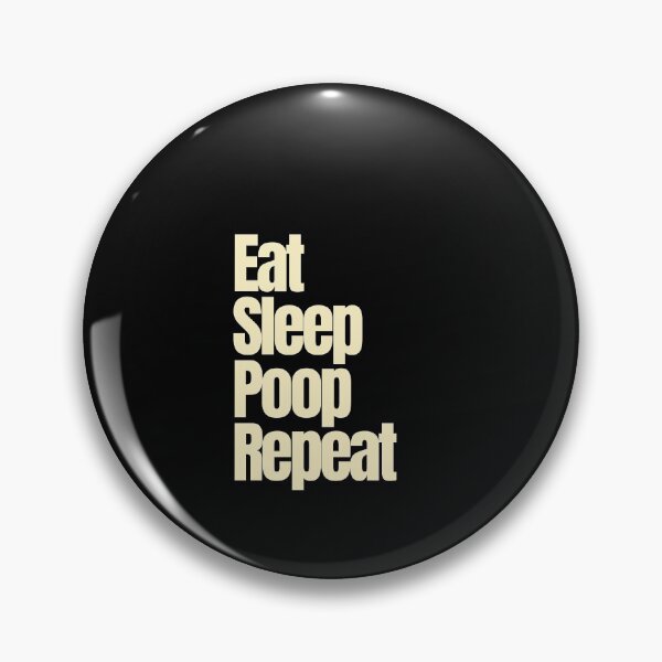 Artikelvorschau, Eat Sleep Poop Repeat entworfen und verkauft von Imaginative Expressions⭐️ ⭐️ ⭐️ ⭐️ ⭐️.