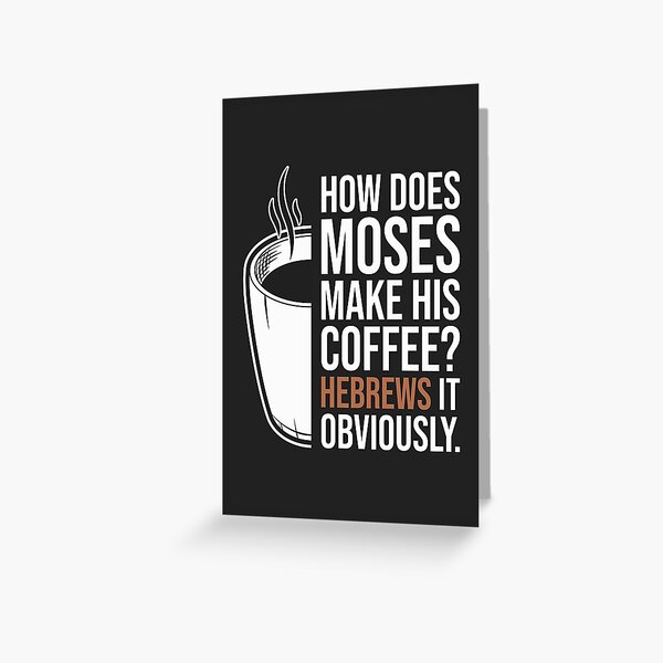 Item preview, How Does Moses Make His Coffee Essential T-Shirt designed and sold by LaughsAndVerses.