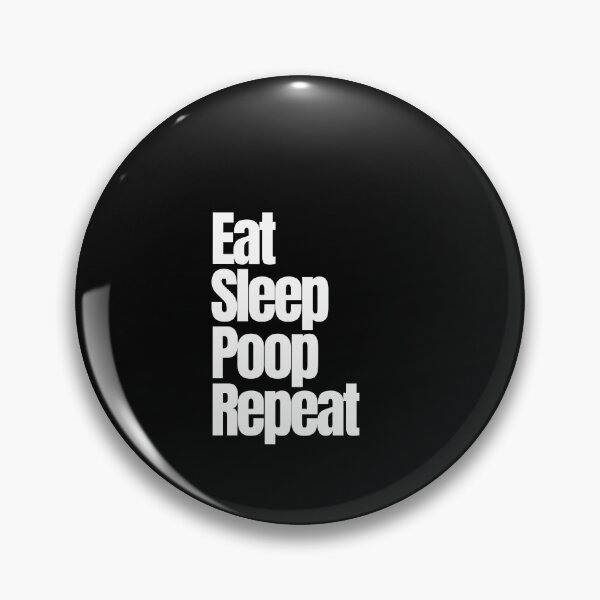 Artikelvorschau, Eat Sleep Poop Repeat entworfen und verkauft von Imaginative Expressions⭐️ ⭐️ ⭐️ ⭐️ ⭐️.