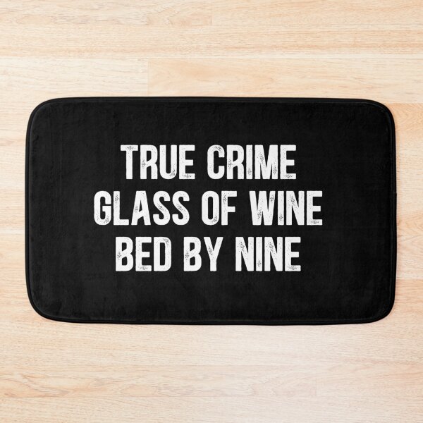 Item preview, True Crime Glass of Wine Bed by Nine,Wine lovers, Crime Attitude,Early Sleepers,Bedding shirts,Funny,Graphic,bags, Laptop Skins, scraf, mobile cases, face masks designed and sold by kenganalashish.