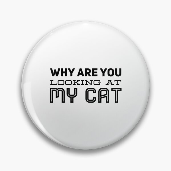 Item preview, Why Are You Looking At My Cat designed and sold by Artistive.