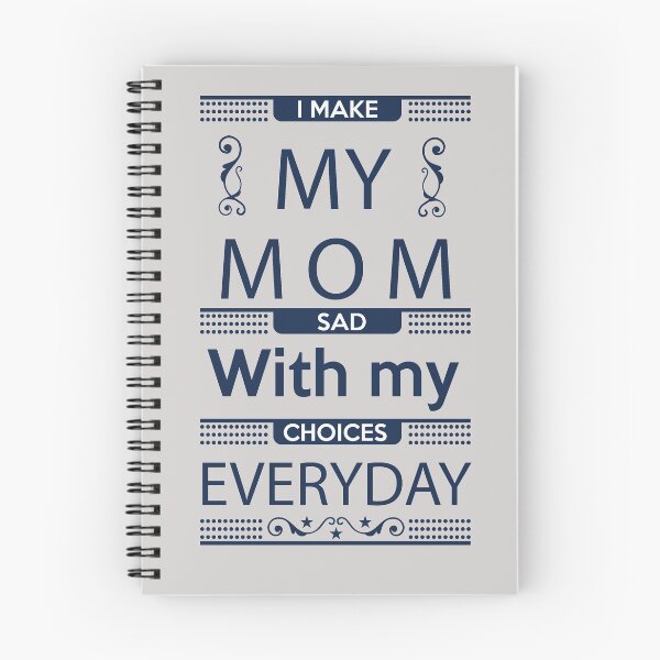 Item preview, I Make My Mom Sad with my Choices Everyday designed and sold by Mande Arts.