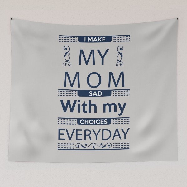 Item preview, I Make My Mom Sad with my Choices Everyday designed and sold by Mande Arts.