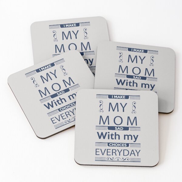 Item preview, I Make My Mom Sad with my Choices Everyday designed and sold by Mande Arts.