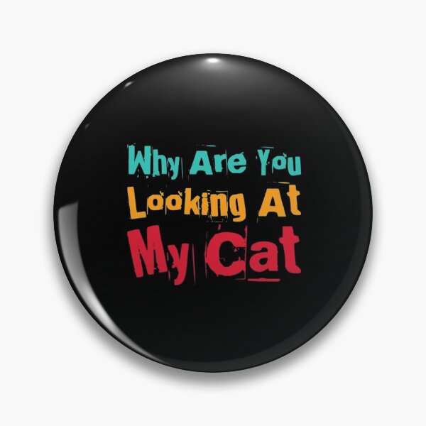 Item preview, Why Are You Looking At My Cat designed and sold by Artistive.