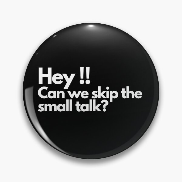Item preview, Hey!! Can we skip the small talk? designed and sold by DrawingBoard.