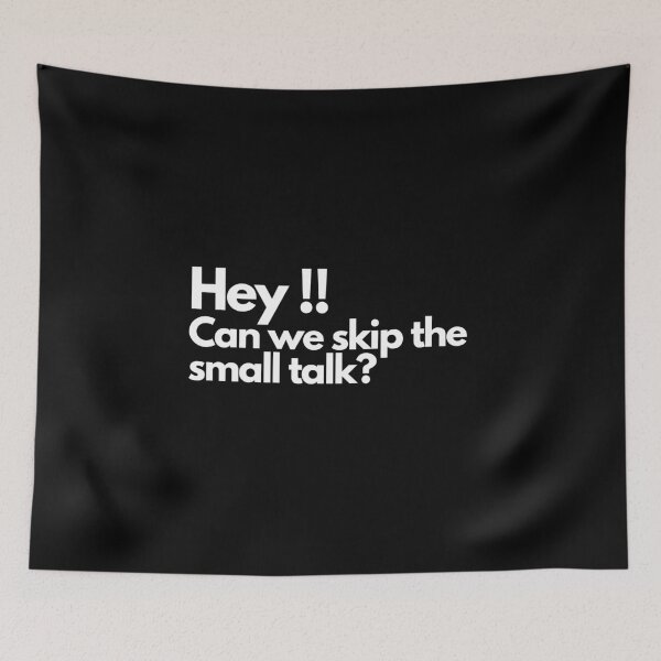 Item preview, Hey!! Can we skip the small talk? designed and sold by DrawingBoard.