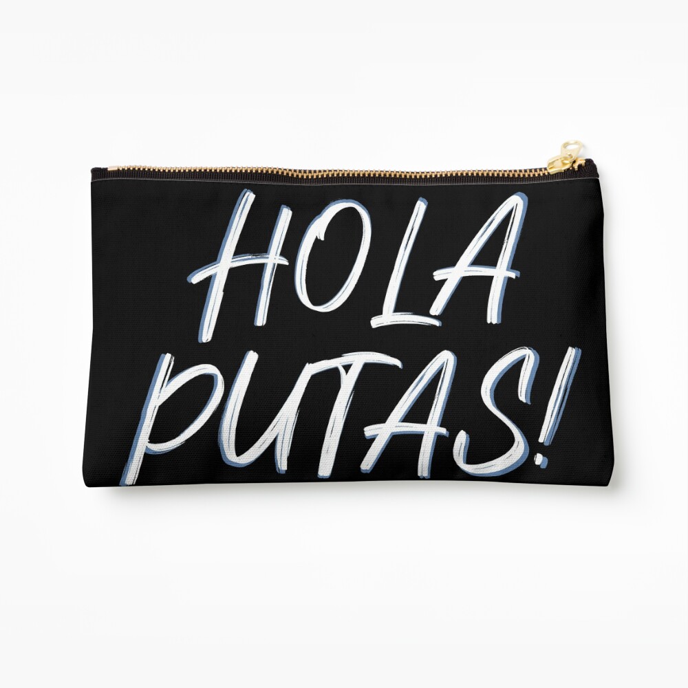 Hola Putas!