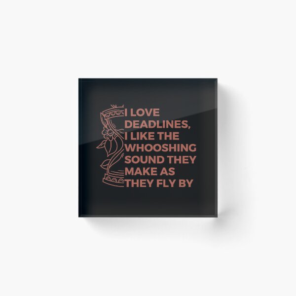 Item preview, I love deadlines, I like the whooshing sound they make as they fly by| Witty | Funny designed and sold by FitBeast.