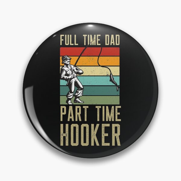 Artikelvorschau, Vollzeit Papa Teilzeit Hooker entworfen und verkauft von DadJokeDescript.