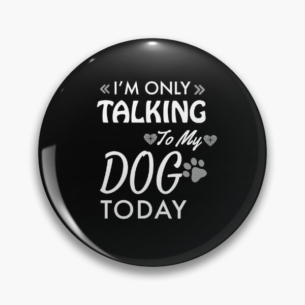 Item preview, I'm Only Talking To My Dog Today Classic T-shirt  designed and sold by Ryn2020.