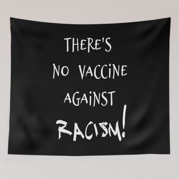 Item preview, There's no vaccine against Racism! designed and sold by 360DESIGNING.