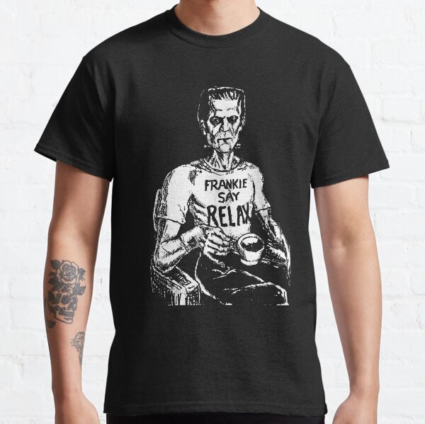 Frankenstein Say Relax (dark shirt) Classic T-Shirt