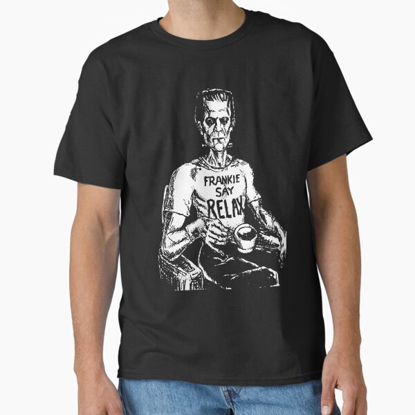 Frankenstein Say Relax (dark shirt) Classic T-Shirt
