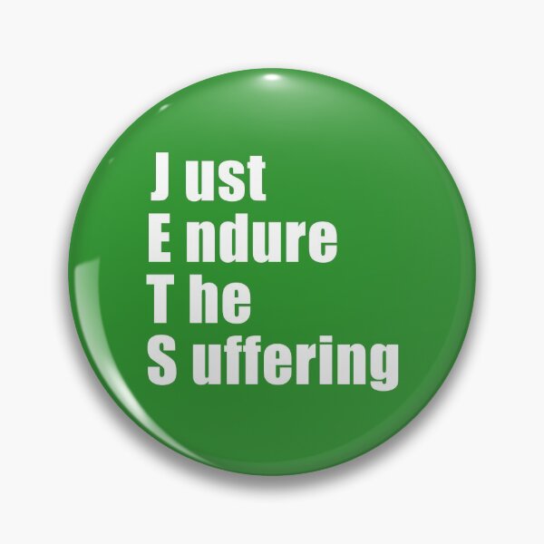 Item preview, Just endure the suffering designed and sold by AsKartongs.