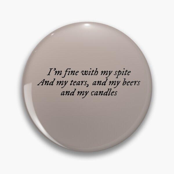 Item preview, I'm fine with my spite / And my tears, and my beers and my candles designed and sold by dimvitri.