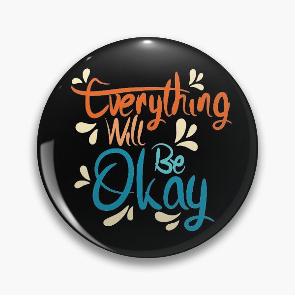 Item preview, Everything Will Be Okay designed and sold by Distrowlinc.