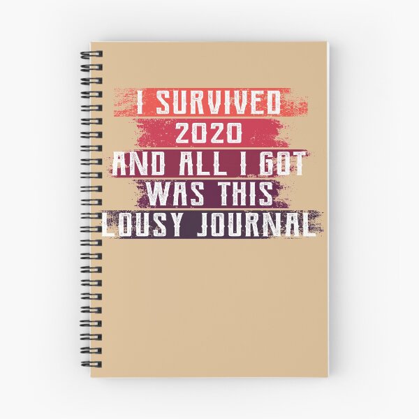 Item preview, I Survived 2020 And All I Got Was This Lousy Journal Notebook designed and sold by BlackDodo.