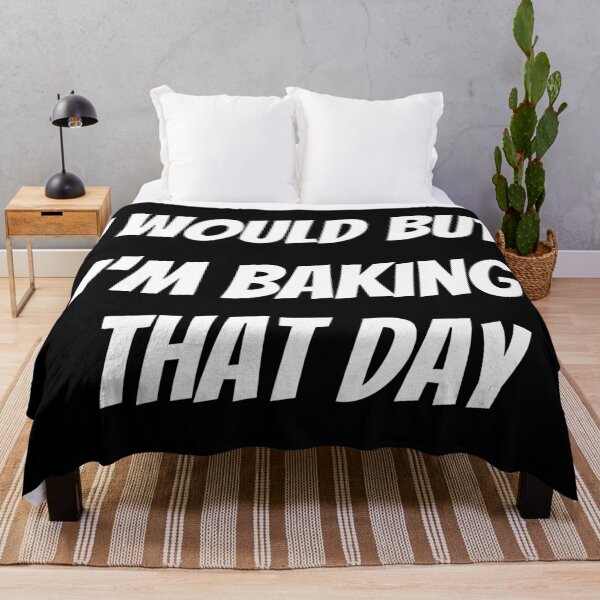 Item preview, I would but I'm baking that day. Text only design. White text. Capitals. designed and sold by JellyBeenzz.