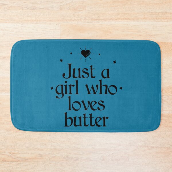 Item preview, Just a Girl who Loves Butter designed and sold by Shujii.