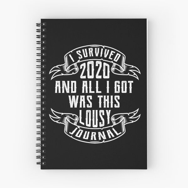 Item preview, I Survived 2020 And All I Got Was This Lousy Journal Notebook designed and sold by BlackDodo.