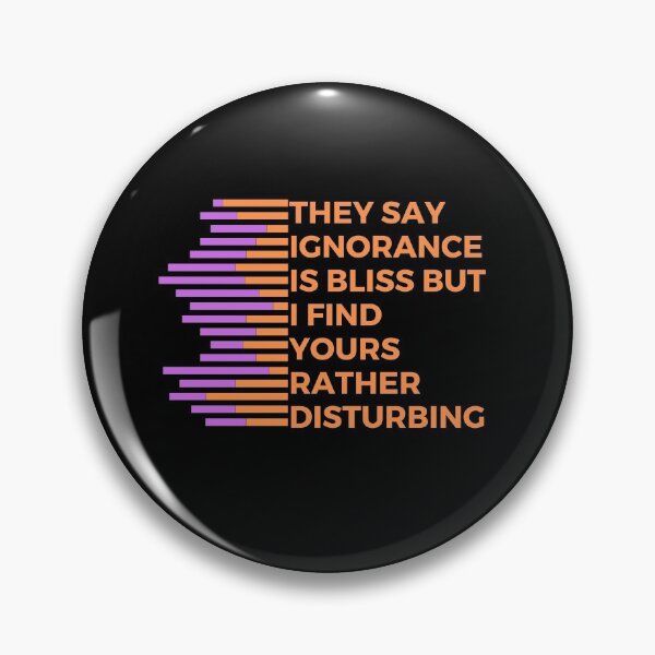 Item preview, They say ignorance is bliss but I find yours rather disturbing | Witty | Funny designed and sold by FitBeast.