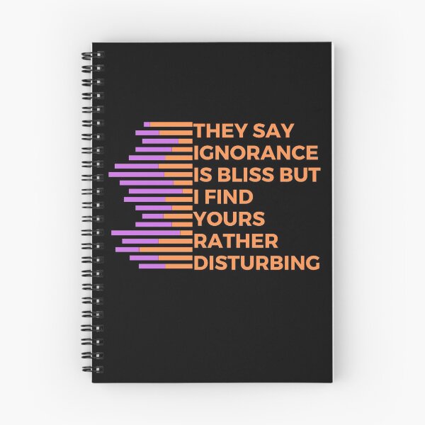 Item preview, They say ignorance is bliss but I find yours rather disturbing | Witty | Funny designed and sold by FitBeast.