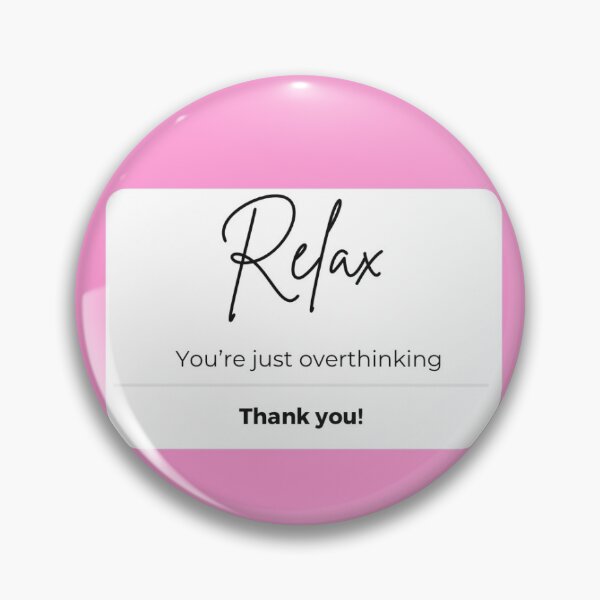Item preview, Relax You’re Just Overthinking  designed and sold by shaynagutin.