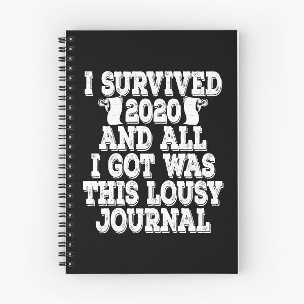 Item preview, I Survived 2020 And All I Got Was This Lousy Journal Notebook designed and sold by BlackDodo.